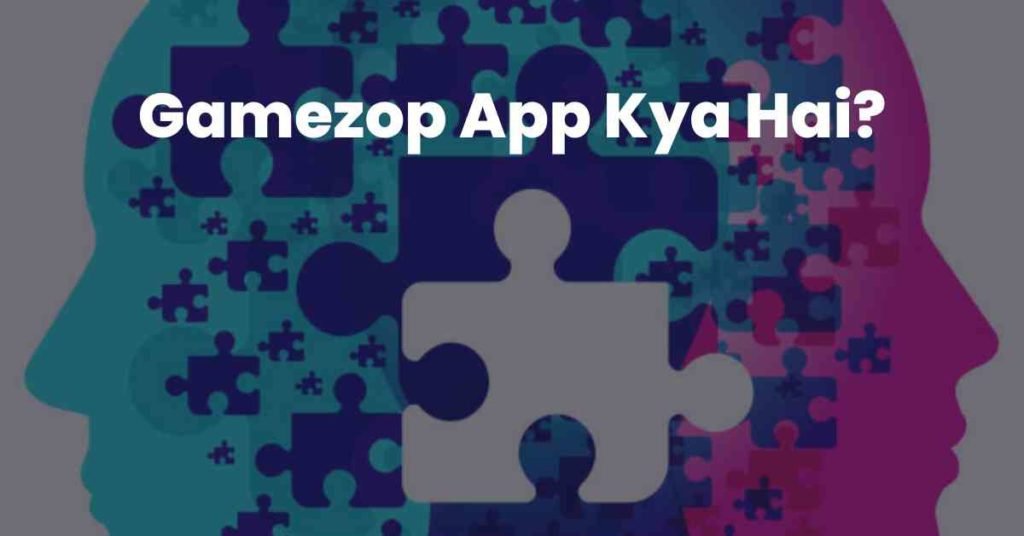Gamezop App Kya Hai