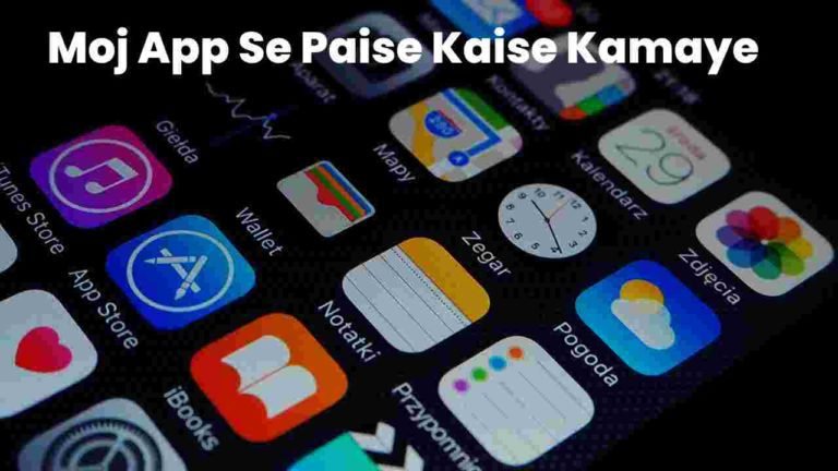 Moj App Se Paise Kaise Kamaye – 10 Best तरीके  0 (0)